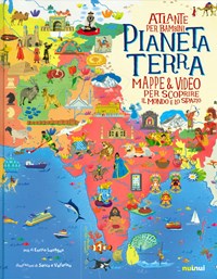 Pianeta Terra. Atlante per bambini. Mappe & video per scoprire il mondo e  lo spazio. Ediz. ampliata. Con QR Code. Con 2 Poster : Lavagno, Enrico,  Sacco, Mauro, Vallarino, Elisa: : Libri