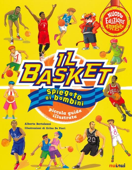Il basket spiegato ai bambini. Piccola guida illustrata. Ediz. a colori -  Alberto Bertolazzi - Libro - Nuinui - | Feltrinelli