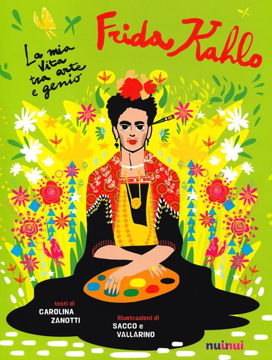 Io sono Frida Kahlo. La mia vita tra arte e genio - Carolina Zanotti - copertina