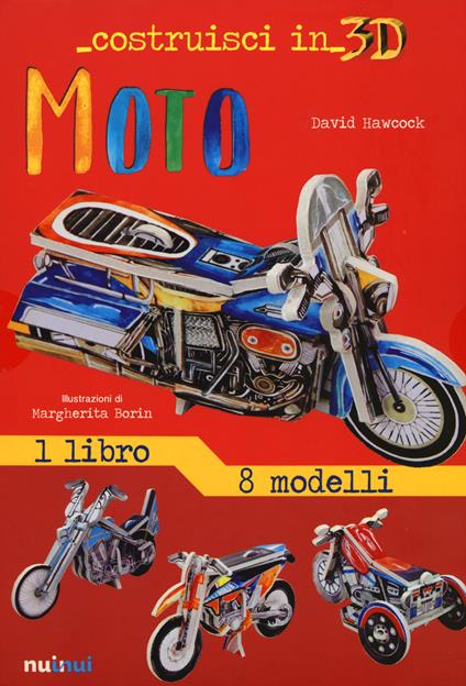 Moto. Costruisci in 3D. Ediz. a colori. Con gadget - David Hawcock - copertina