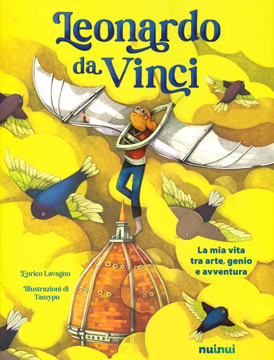 Io sono Leonardo da Vinci. La mia vita tra arte, genio e avventura - Enrico Lavagno - copertina