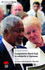 Coopération Nord-Sud : la solidarité à l'épreuve. Tome 2