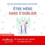 Être mère sans s'oublier