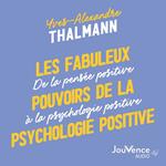 Les fabuleux pouvoirs de la psychologie positive