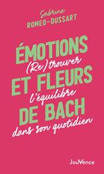 Émotions et fleurs de Bach : (Re)trouver l'équilibre dans son quotidien