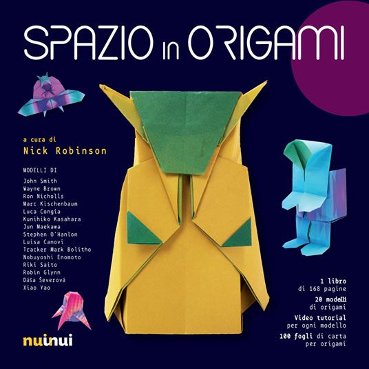 Spazio in origami. Con 100 fogli di carta per origami. Con video tutorial -  Valentina Vignoli - Libro - Nuinui - | Feltrinelli