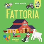 Fattoria. Sorprendenti pop up. Ediz. a colori