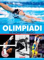 Olimpiadi. 115 momenti magici. Ediz. illustrata