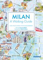 Milan. A walking guide. Fun, facts and little discoveries. Ediz. inglese