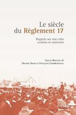 Le Si cle Du R glement 17: Regards Sur Une Crise Scolaire Et Nationale