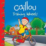 Caillou: Training Wheels