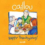 Caillou: Happy Thanksgiving!