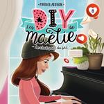 Les DIY de Maélie - Tome 8