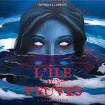 L'île aux veuves - Tome 2 : La libération