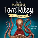 La vie inattendue de Tom Riley - Tome 2