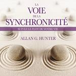 La Voie de la synchronicité : suivez le flot de votre vie