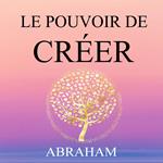 Le pouvoir de Créer