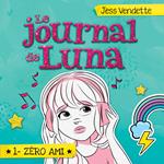 Le journal de Luna: Tome 1 - Zéro ami