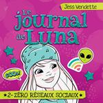 Le journal de Luna: Tome 2 - Zéro réseaux sociaux