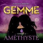 Gemme - T.2 : Amethyste