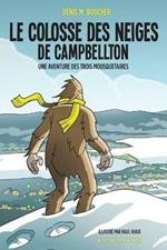 Le colosse des neiges de Campbellton: Une aventure des Trois Mousquetaires