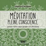 Méditation pleine conscience - Tome 3