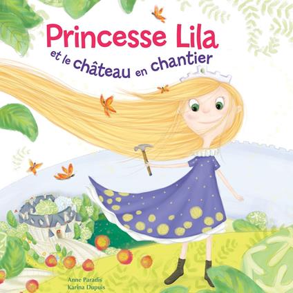 Princesse Lila et le château en chantier