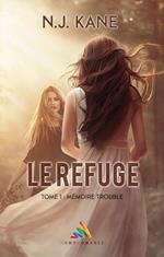 Le refuge - Tome 1 : Mémoire trouble