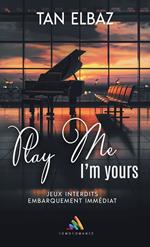 Play me, i'm yours - romance érotique contemporaine
