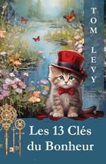 Les 13 Clés du Bonheur: Découvrir et Appliquer les Secrets d'une Vie Épanouie