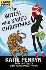 The Witch who Saved Christmas: Felix and Penzi's Fifth Paranormal Mystery