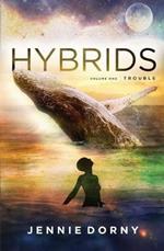 Hybrids, Volume One: Trouble