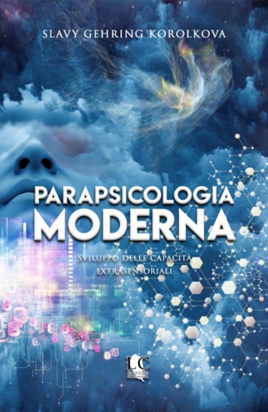 Parapsicologia moderna. Sviluppo delle capacità extrasensoriali - Slavy Gehring Korolkova - copertina