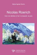 Nicolas Roerich - Une vie dédiée à l'art, la beauté, la paix