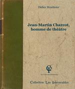 Jean-Martin Charcot, homme de théâtre