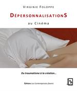 Dépersonnalisations au cinéma. Du traumatisme à la création