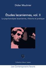 Études lacaniennes, vol. II : La psychanalyse lacanienne, théorie et pratique