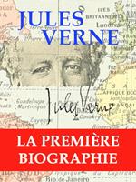 Jules Verne, la première biographie