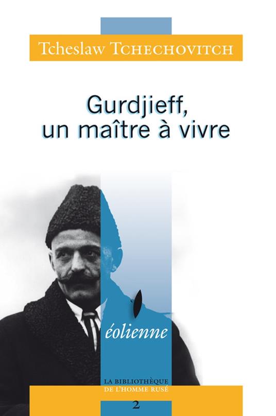 Gurdjieff, un maître à vivre