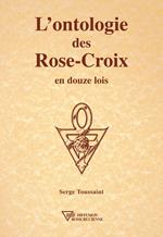 L'ontologie des Rose-Croix en douze lois