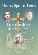 Écrits d'un Maître de la Rose-Croix