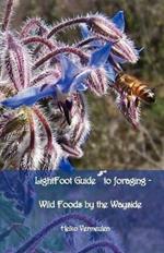 Lightfoot Guide to Foraging - Wild Foods by the Wayside