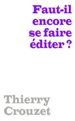 Faut-il encore se faire éditer ?