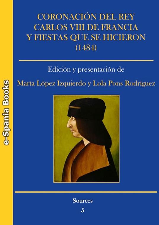 Coronación del rey Carlos VIII de Francia y fiestas que se hicieron (1484)