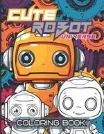 Cute Robot Universe: Coloring Book