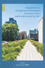 Adaptation aux changements climatiques et trames vertes : quels enjeux pour la ville?