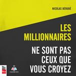 Les millionnaires ne sont pas ceux que vous croyez