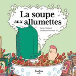 La soupe aux allumettes