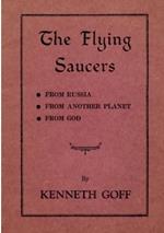 The Flying Saucers: from Russia, from Another Planet, from God