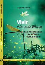 Vivir Honrar la Muerte | Las Resistancias | 24 HORAS PARA VIVIR !!!